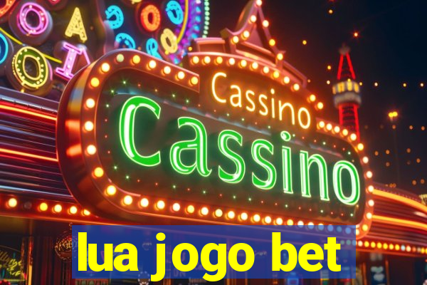 lua jogo bet